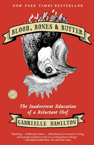 Blood, Bones & Butter: The Inadvertent Education of a Reluctant Chef von Random House Trade Paperbacks